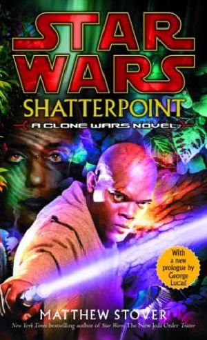 [Star Wars 01] • [Clone Wars 01] • Shatterpoint